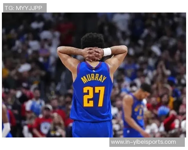 绿军意图通过夹击穆雷制造失误掘金展现出成熟的球场应对能力